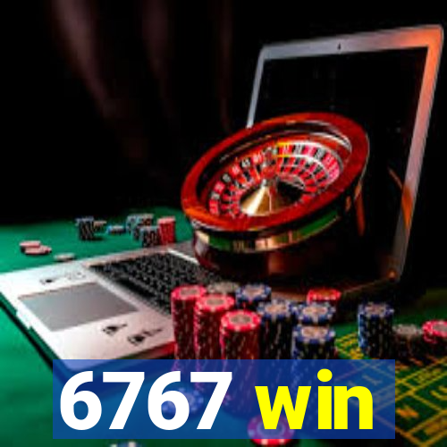 6767 win